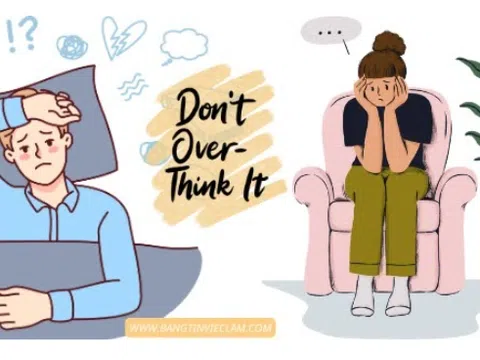 Overthinking là gì? Dấu hiệu nhận biết bạn có đang bị rơi vào Overthinking hay không?