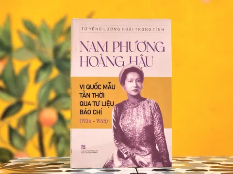 “Nam Phương hoàng hậu: vị quốc mẫu tân thời qua tư liệu báo chí (1934 - 1945)"- Tác giả Tử Yếng Lương Hoài Trọng Tính