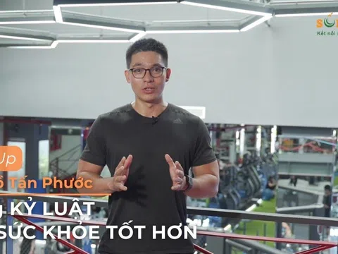 PT Hồ Tấn Phước: Sống kỷ luật cho sức khỏe tốt hơn