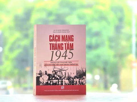 Tác phẩm “Cách mạng tháng Tám 1945: Thắng lợi vĩ đại đầu tiên của dân tộc Việt Nam trong thế kỷ XX” của GS. TS. NGND Trịnh Nhu và PGS. TS Trần Trọng Thơ